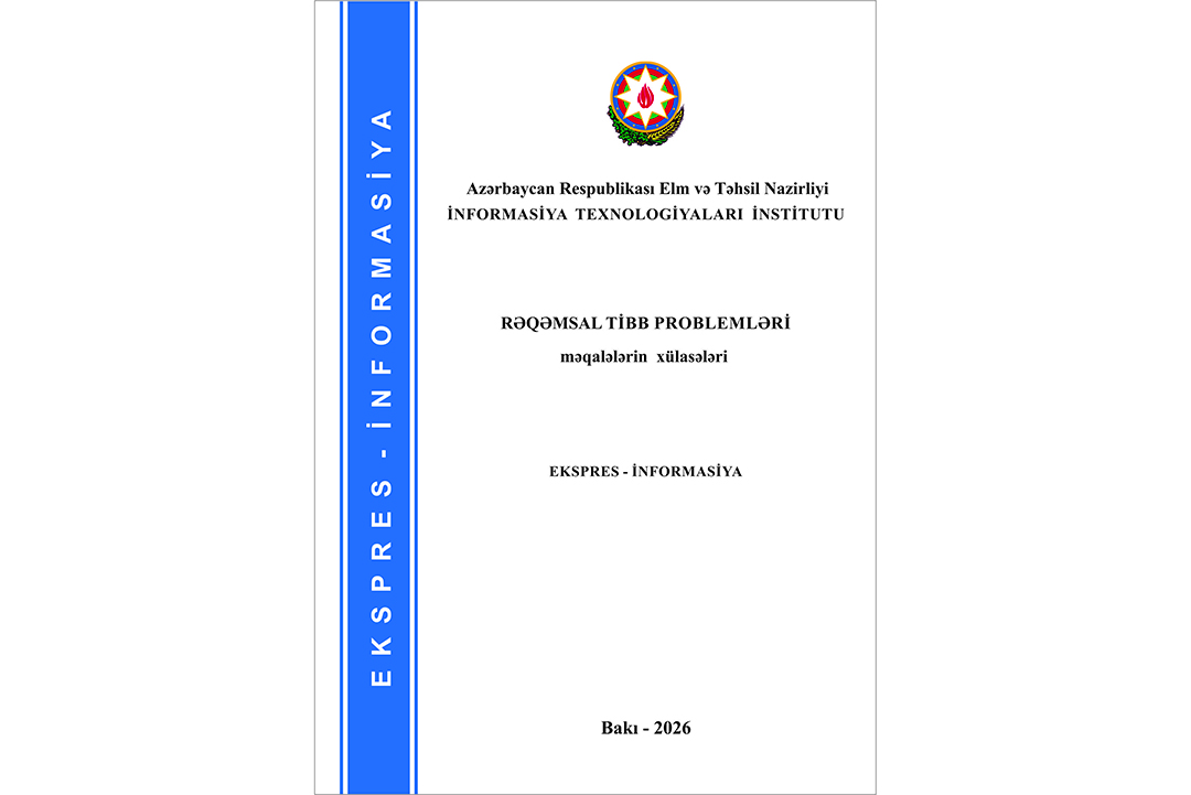 Rəqəmsal tibb problemlərinə dair elmi əsərlərin xülasələr toplusu dərc edilib